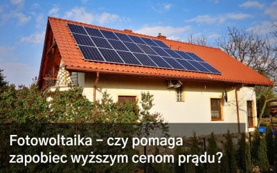 Fotowoltaika – czy pomaga zapobiec wyższym cenom prądu?